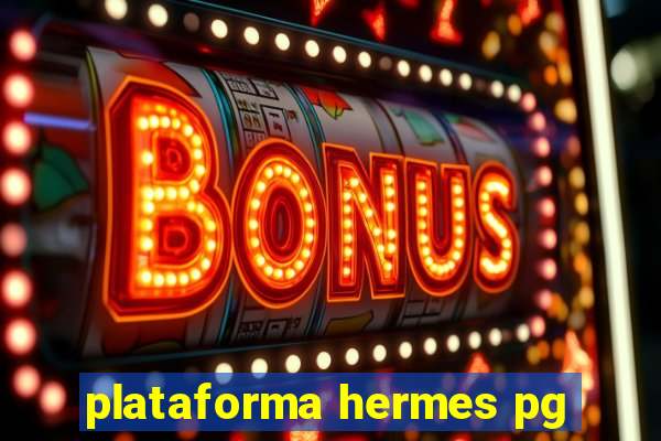 plataforma hermes pg